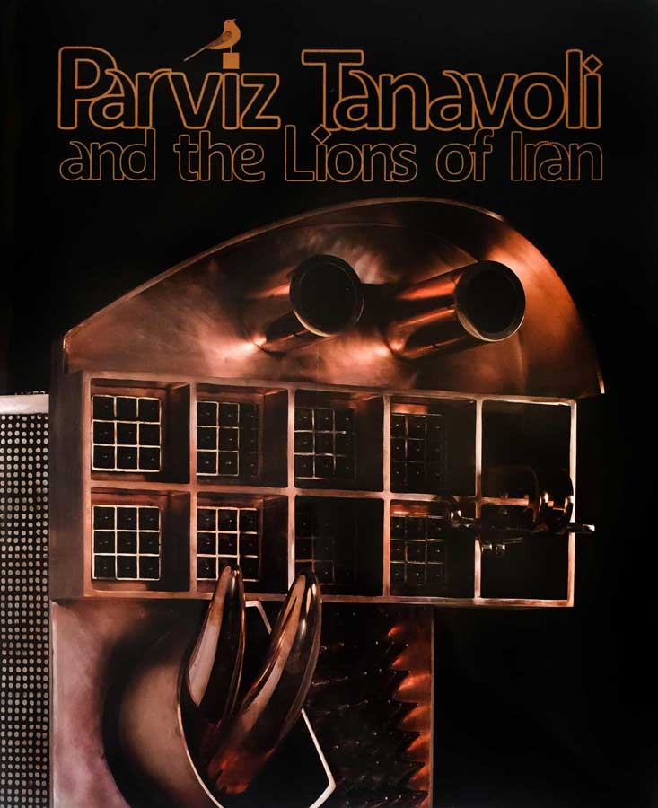 Parviz Tanavoli <br /> and the Lions of Iran