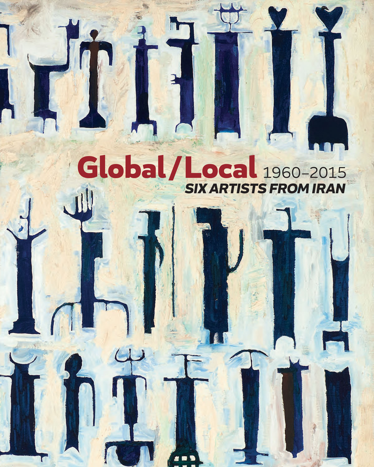 "Global/Local 1960–2015: Six Artists from Iran"